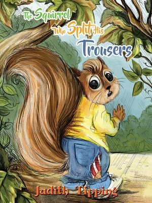 cover image of The Squirrel Who Split His Trousers
